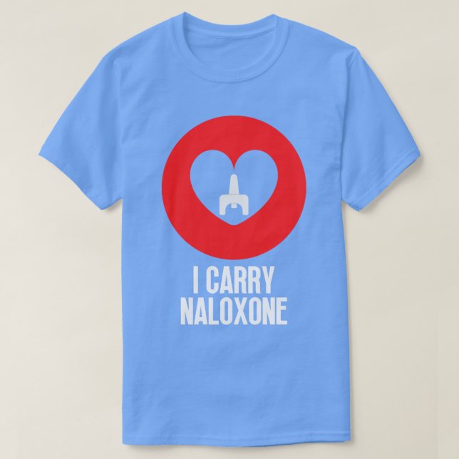 I carry naloxone 39 T-Shirt (Design Front)
