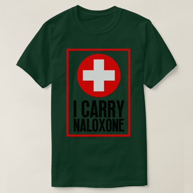 I Carry Naloxone 49 T-Shirt (Design Front)