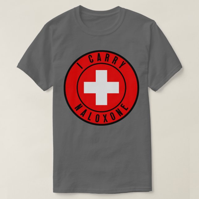I carry naloxone 62 T-Shirt (Design Front)