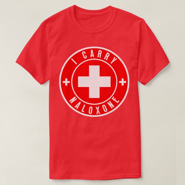 I carry naloxone 63 T-Shirt (Design Front)