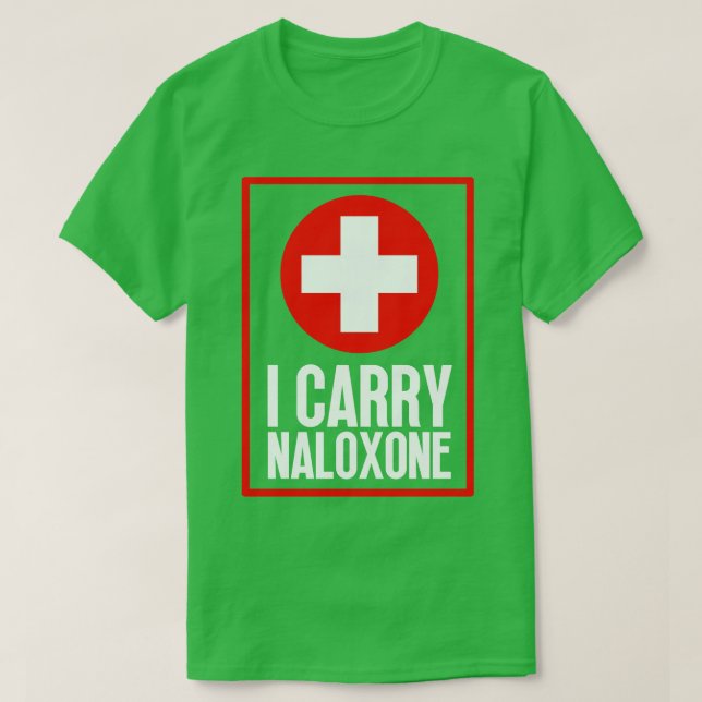 I Carry Naloxone 68 T-Shirt (Design Front)