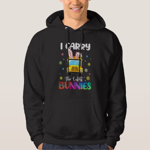 I Carry The Cutest Bunnies School Bus Driver Easte Hoodie