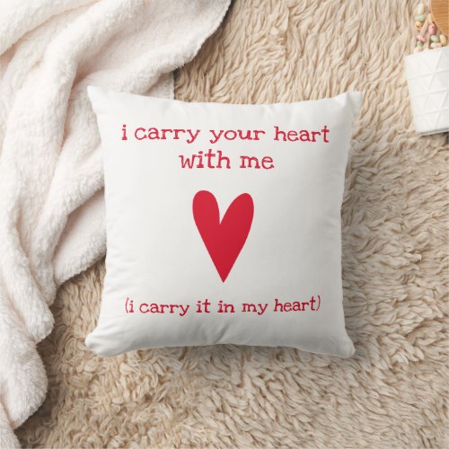 I carry your heart  Poem by EE Cummings Throw Pillow