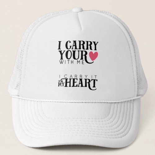 i carry your heart with me  pink heart trucker hat