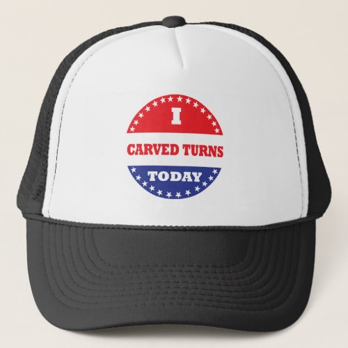 I Carved Turns Today Trucker Hat