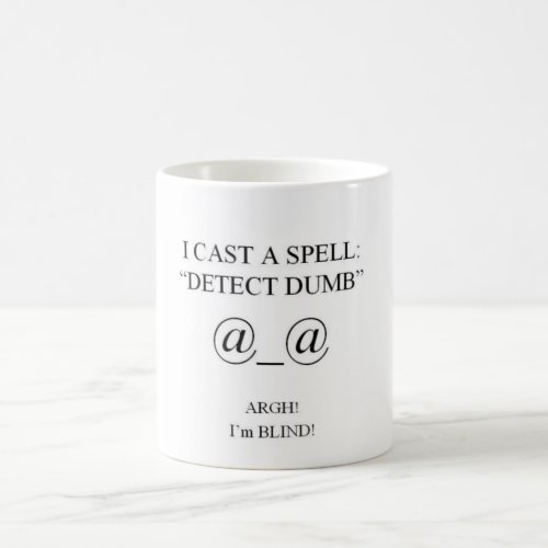 I CAST A SPELL_ Detect Dumb Coffee Mug