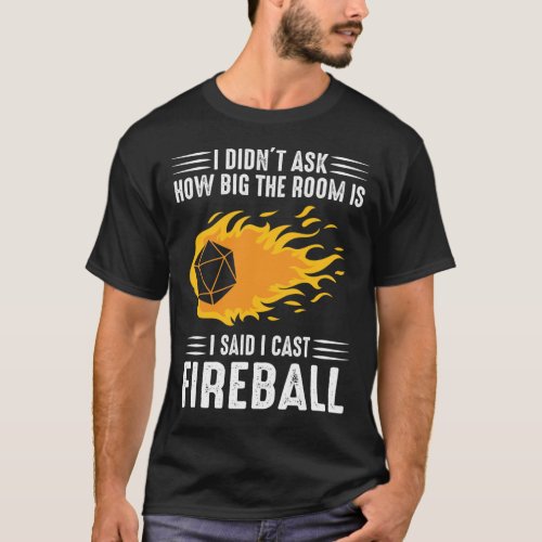I cast Fireball Wizard Sorcerer DM Gift TTRPG Clas T_Shirt