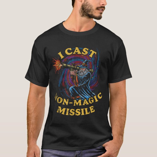 I Cast Non-magic Missile Funny Wizard Parody Meme  T-Shirt (Front)
