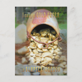 I Caught Gold Fever In Sumpter Oregon Postcard
