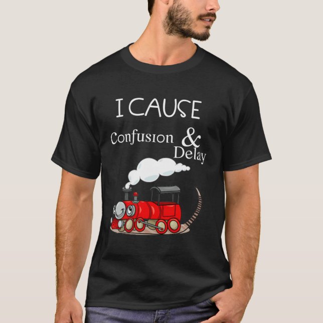 I cause confusion and delay  train kids T-Shirt (Front)