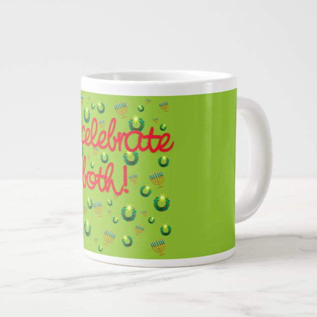 I Celebrate Both Christmas and Hanukkah! Giant Coffee Mug (Front Right)