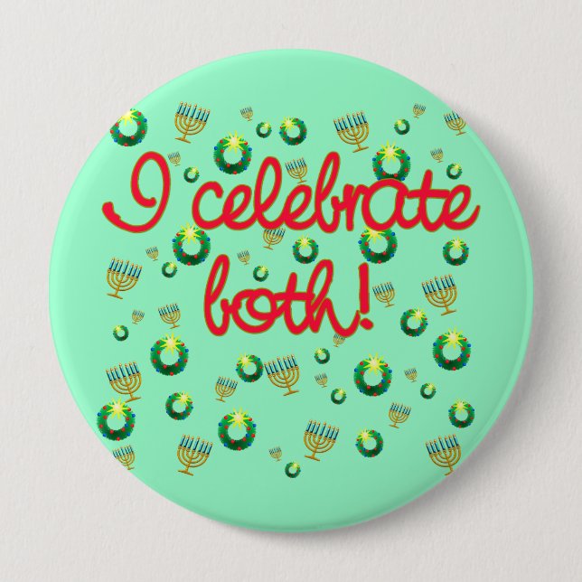 I Celebrate Both Christmas and Hanukkah Pinback Button (Front)