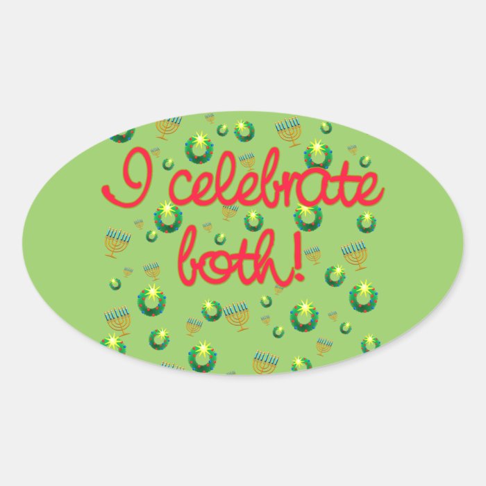 I Celebrate Both Christmas and Hanukkah Oval Sticker