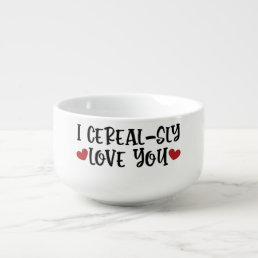 I Cerealsly Love You Bowl Cereal Valentine&#39;s Day