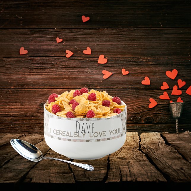 I Cerealsy Love You Bowl - Valentine’s Day Gift (Creator Uploaded)
