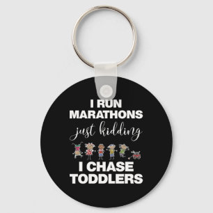 I Chase Toddlers for Teachers Daycare Provider Gi Keychain