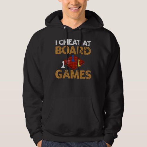 I Cheat At Board Games Cheater  Hoodie
