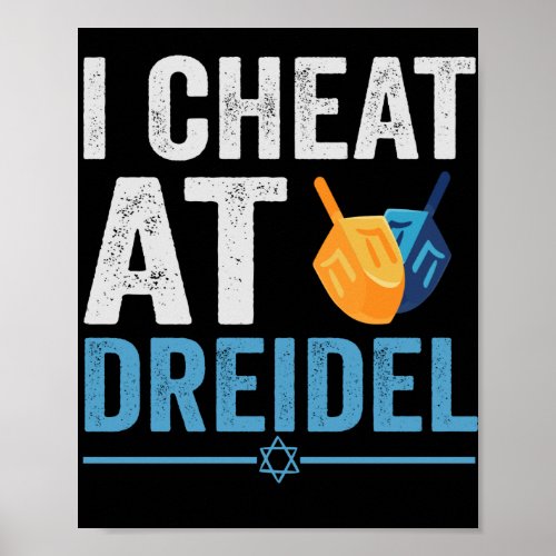I Cheat at Dreidel Funny Jewish Game Holiday Gift Poster