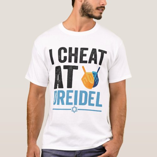 I Cheat at Dreidel Funny Jewish Game Holiday Gift T_Shirt