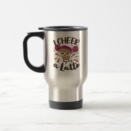 I Cheer a Latte Cute Cheerleading Coffee Travel Mug
