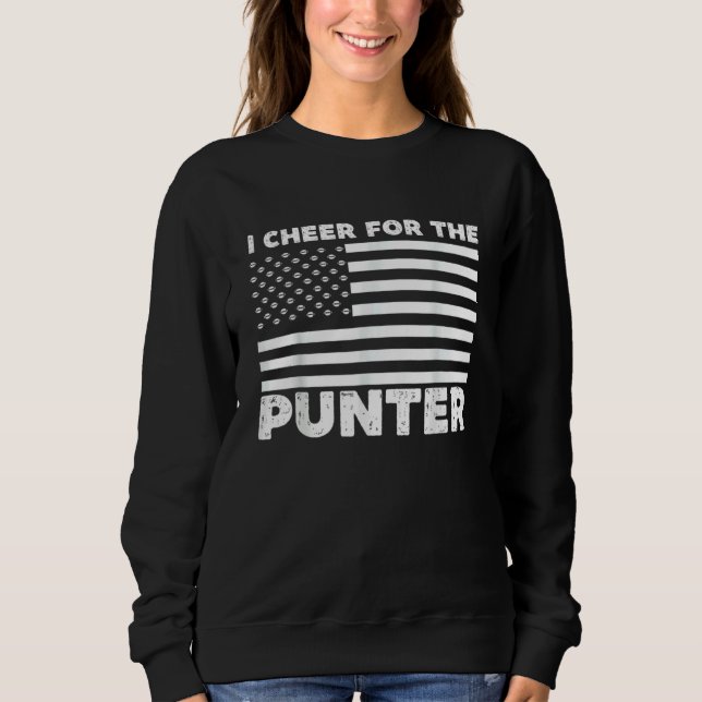 I Cheer For The Punter  American Flag Football Vin Sweatshirt (Front)