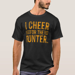 I Cheer For The Punter Funny T-Shirt