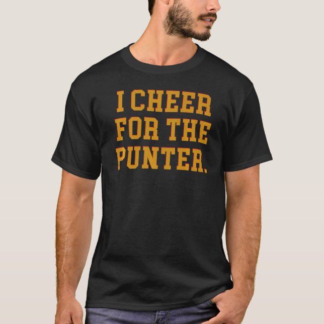 I Cheer For The Punter  T-Shirt (Front)