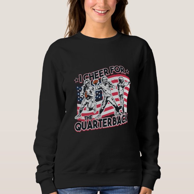 I cheer for the Quarterback American flag football Sweatshirt (Front)