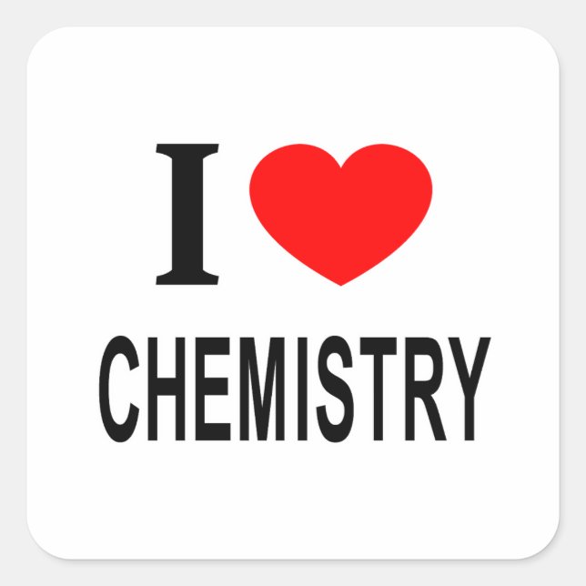 I ❤️ CHEMISTRY I LOVE CHEMISTRY I HEART CHEMISTRY SQUARE STICKER (Front)