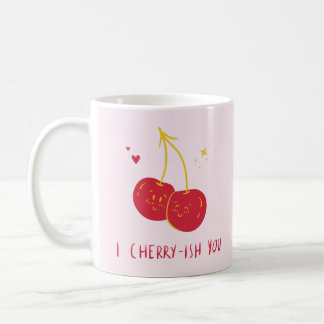 I Cherry-Ish You Funny Thing Puns Valentines Coffe Coffee Mug