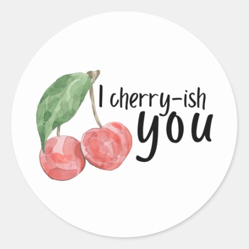 I Cherry_ish You Sticker