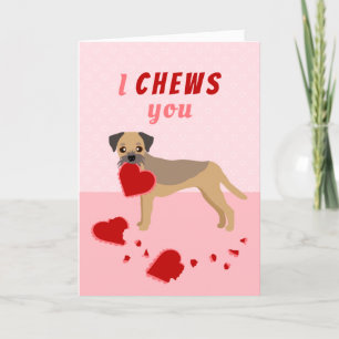 I Chews You Border Terrier Valentine's Day Holiday Card