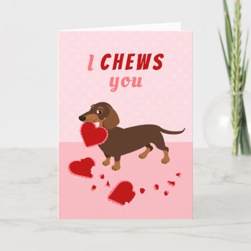 I Chews You Dachshund Valentines Day Holiday Card