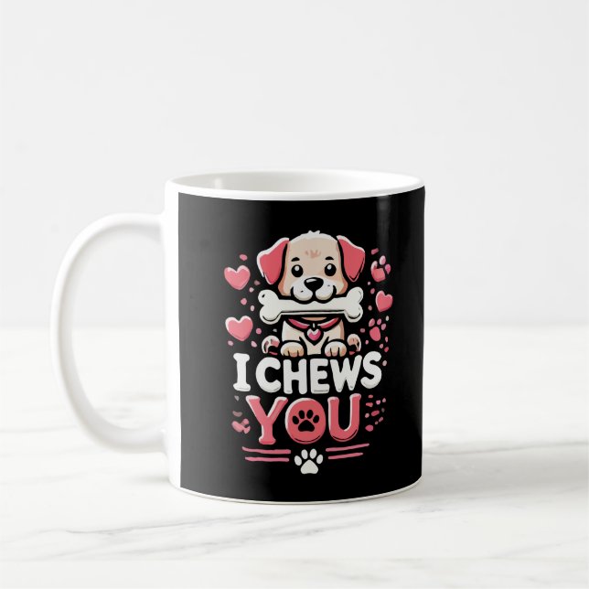 I Chews You - Dog Pun Valentine's Day Coffee Mug (Left)