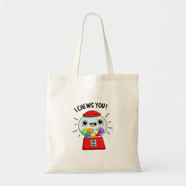 I Chews You Funny Gumball Machine Pun  Tote Bag (Front)
