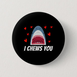 I Chews You Funny Valentines Day Shark Couple Kids Button
