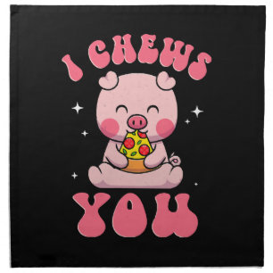 I Chews You Pizza Cloth Napkin
