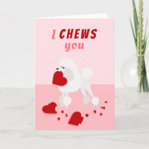I Chews You Poodle Valentine's Day Holiday Card