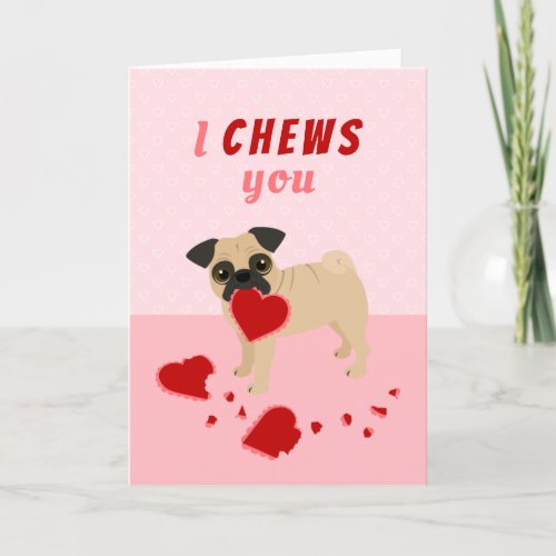 I Chews You Pug Valentines Day Holiday Card