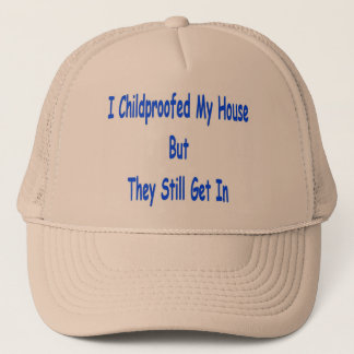 I childproofed my house but they still get in trucker hat