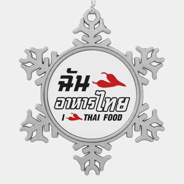 I Chili (Love) Thai Food Snowflake Pewter Christmas Ornament (Front)