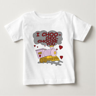 I Choo Choo Choose You Baby T-Shirt