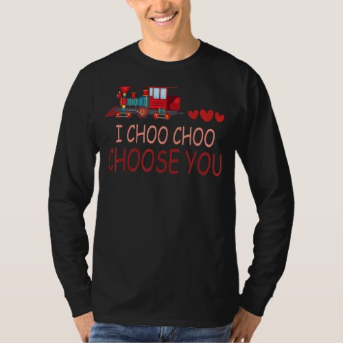 I Choo Choo Choose You Valentines Day Cute Train B T_Shirt