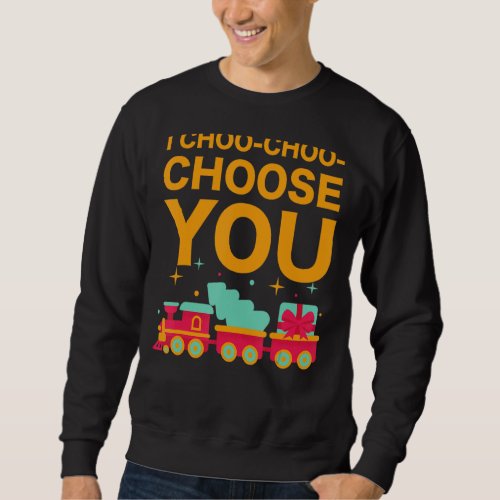 I Choo Choo Choose You Valentines Day Train  Kids  Sweatshirt