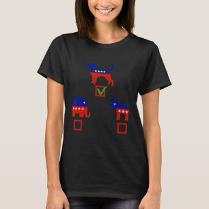 I Choose Dog Not Donkey Nor Elephant Democrat Repu T-Shirt