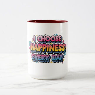 "I Choose Happiness Every Day" Colorful Motivation Two-Tone Coffee Mug