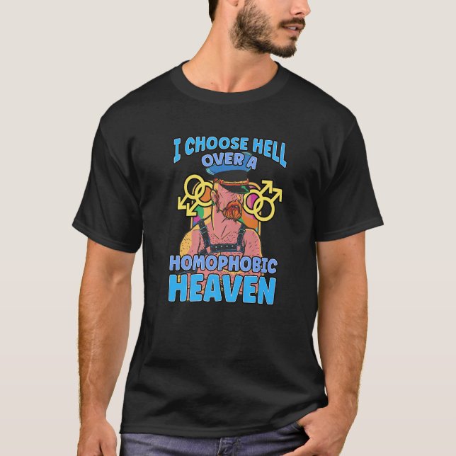 I Choose Hell Over A Homophobic Heaven Gay Pride L T-Shirt (Front)