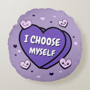 I Choose Myself Self Love Round Pillow