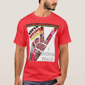 I Choose Peace: My Country is Kenya T-Shirt