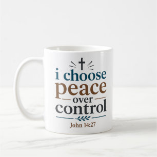 I Choose Peace Over Control Modern Christian Quote Coffee Mug